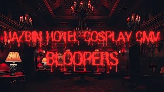 Hazbin Hotel Cosplay CMV {Bloopers}