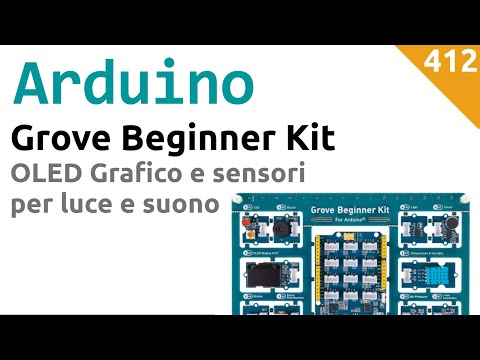 Grove Beginner Kit - Uso del display grafico e sensori di luce e suono - Video 412