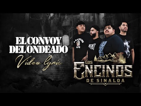 (LETRA) EL CONVOY DEL ONDEADO - Los Encinos de Sinaloa (Video Lyric) @SienteTuMusica 