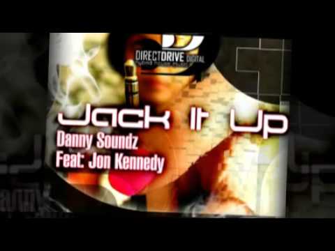 Danny Soundz Feat Jon Kennedy - Jack It Up