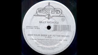 Billy Nichols - Give Your Body (Up To The Music) (Danny Tenaglia's New Generation Mix)