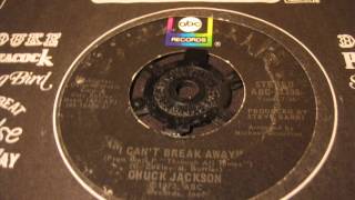 Chuck Jackson  I can&#39;t break away