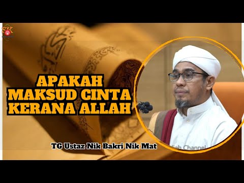 Ustaz Nik Bakri Nik Mat ᴴᴰl Apakah Maksud Cinta Kerana Allah