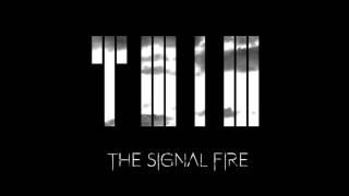To Whom It May - The Signal Fire (Official Audio)