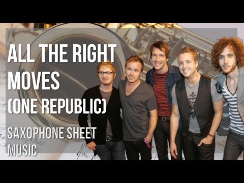 Alto Sax Sheet Music: How to play All The Right Moves by One Republic