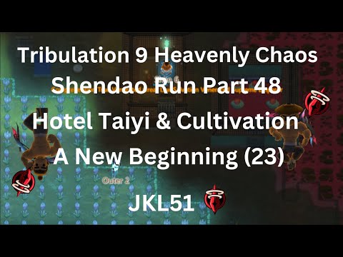 ACS Trib IX Heavenly Chaos Early Shendao Run Part 48 - Cultivating Shendao & Hotel Taiyi Part 1