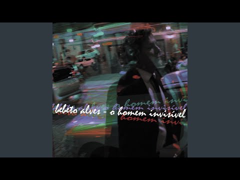 O Homem Invisível - Bebeto Alves