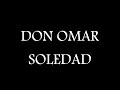 Don Omar - Soledad ( Official Lyric Video ) 