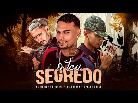MC MURILO DO RECIFE, MC BOYUGO, APELÃO RATÃO - O TEU SEGREDO #tiktok #viral #reels #bregafunk