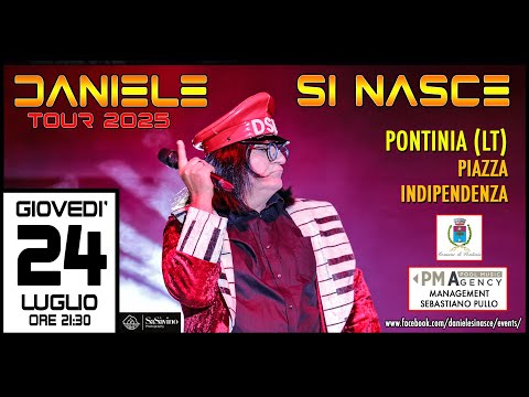 Daniele Si Nasce live in Pontinia (LT) 24 luglio 2025