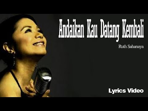 ERWIN GUTAWA ft. RUTH SAHANAYA - Andaikan Kau Datang (Lyrics)