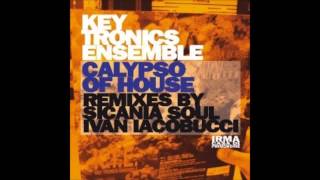 (2013) Key Tronics Ensemble - Calypso Of House [Sicania Soul Introspective RMX]