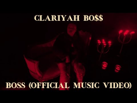 Clariyah Bo$$ - Boss (Official Music Video)