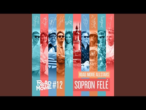 Sopron Felé (feat. Rúzsa Magdolna, Lábas Viki, Columbo, JumoDaddy, Fluor, Schoblocher Barbara)
