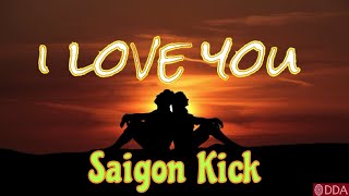 Download lagu I LOVE YOU - SAIGON KICK  (Lyrics) mp3