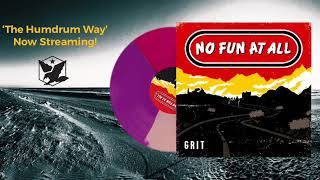 No Fun At All - "The Humdrum Way" off the upcoming album GRIT