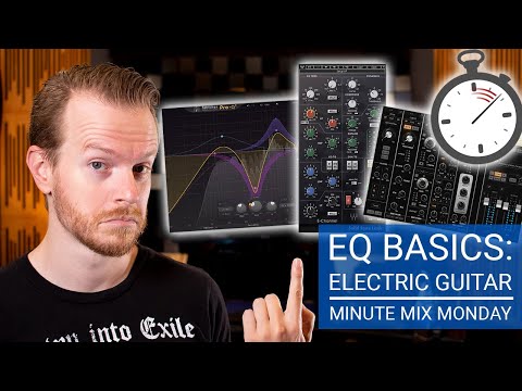 EQ Basics: Electric Guitars | Minute Mix Monday