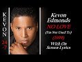 Kevon Edmonds - No Love (I'm Not Used To) On Screen Lyrics
