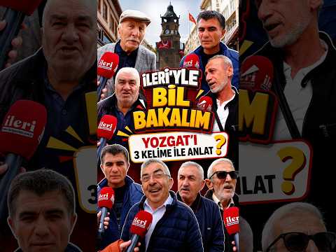 Yozgat'ı 3 Kelime ile Anlat | İleri Gazetesi