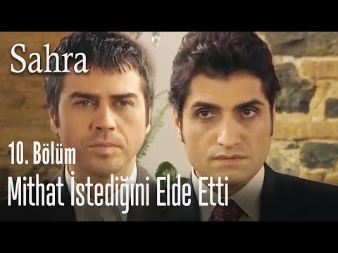 Mithat, istediğini elde etti - Sahra 10. Bölüm