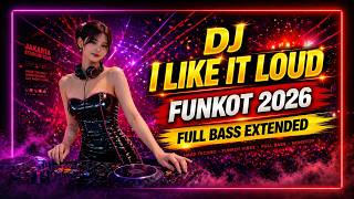 Download lagu DJ I LIKE IT LOUD 🔥 BREAKBEAT FUNKOT 2026 PALING KENCENG! FULL BASS NONSTOP!! (Racikan Om Dije) mp3