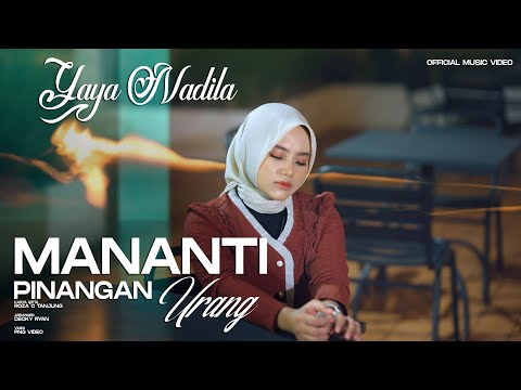 Yaya Nadila - Mananti Pinangan Urang (Official Music Video)
