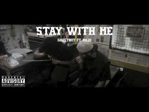 Ghostboy - Stay With Me (Feat Nvjd)