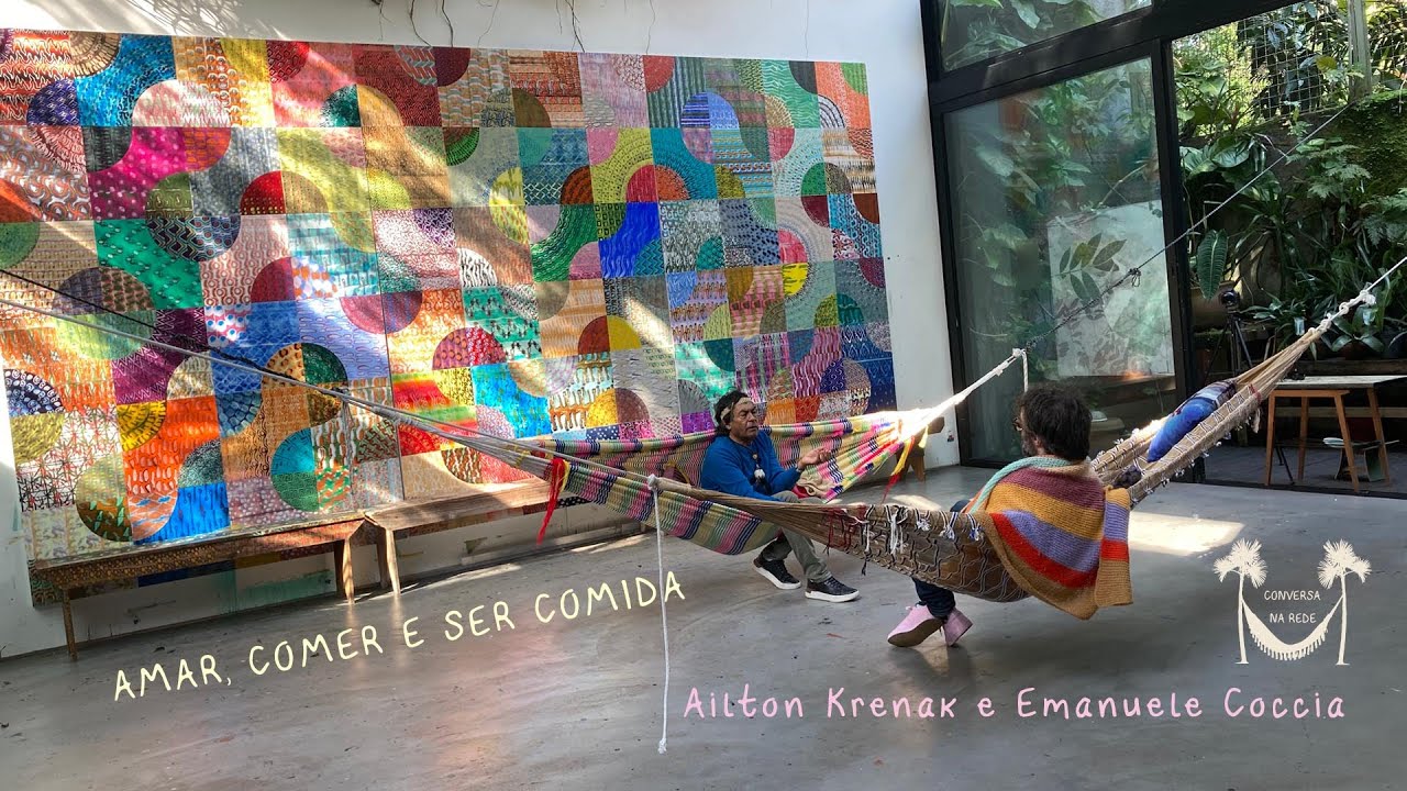 CONVERSA NA REDE - Amar, comer e ser comida - Ailton Krenak e Emanuele Coccia