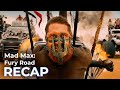 Mad Max Fury Road RECAP