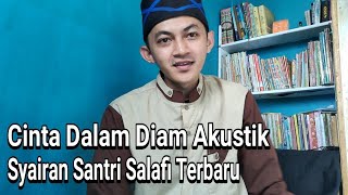 Download lagu Syairan Santri Salafi Terbaru Cinta Dalam Diam akustik mp3
