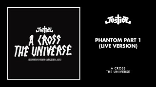 Justice - Phantom Part 1 (Live Version)