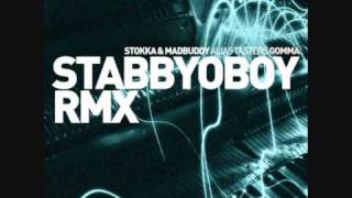 Stokka & MadBuddy - Gomma (STABBYOBOY RMX)