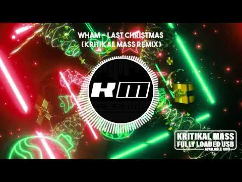 Wham - Last Christmas (Kritikal Mass Remix)