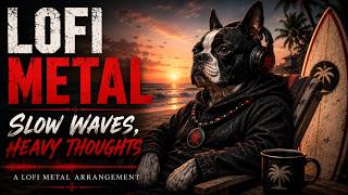 Summer Lofi Metal – Focus Music for Deep Thought and Late Night Drives