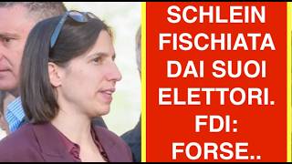 SCHLEIN FISCHIATA DAI SUOI ELETTORI. FDI: FORSE..