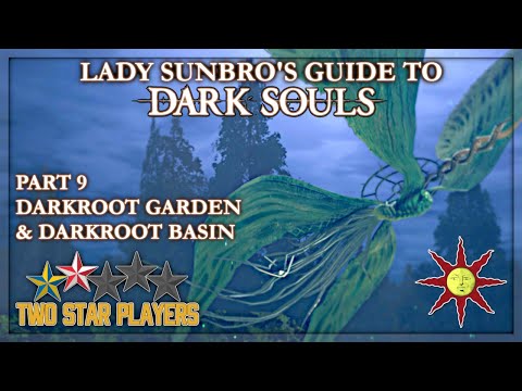 Darkroot Garden & Darkroot Basin | Lady Sunbro's Guide to Dark Souls Part 9 | Two Star Players