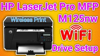 HP LaserJet Pro MFP M125nw wifi driver download and installationhp printer wireless printing setup