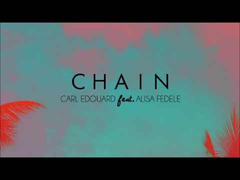 Carl Edouard - Chain ft. Alisa Fedele