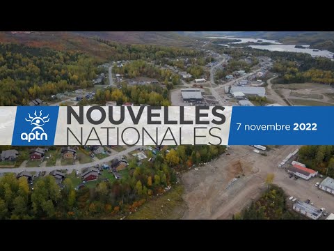 Nouvelles Nationales d’APTN – 7 novembre, 2022