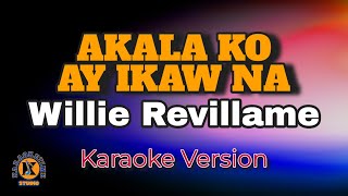 AKALA KO AY IKAW NA - Willie Revillame (Karaoke Version)