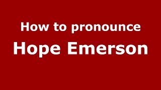 How to pronounce Hope Emerson