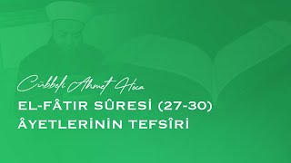 el-Fâtır Sûresi (27-30) Âyetlerinin Tefsîri