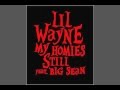 Lil Wayne My Homie Still Feat Big Sean Explicit