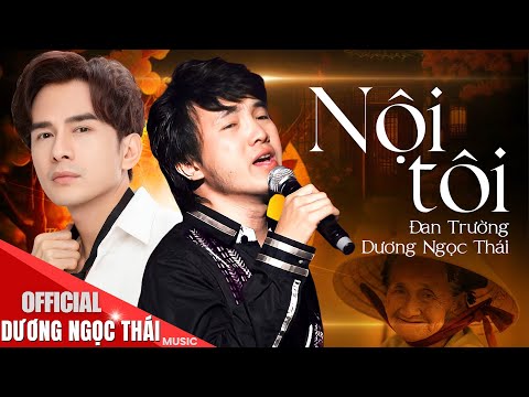 NHỚ BÀ DA DIẾT Khi Nghe Tuyệt Phẩm ♫ NỘI TÔI - ĐAN TRƯỜNG & DƯƠNG NGỌC THÁI