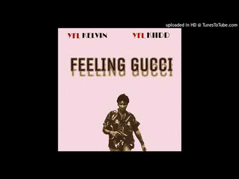 Yfl Kelvin - Feeling Gucci ft Yfl Kiidd