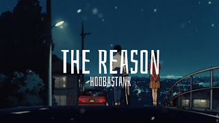 The Reason - Hoobastank (Slowed & Reverb)