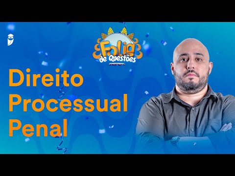 Direito Processual Penal - Folia de Questões - Prof. Renan Araujo