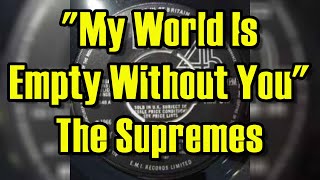 "My World Is Empty Without You" - The Supremes (lyrics)