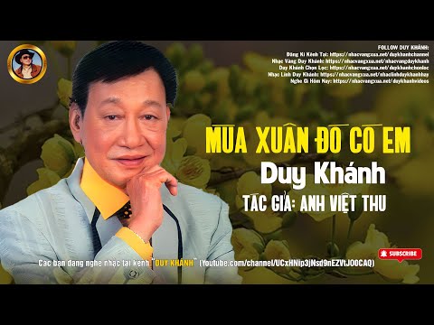 Mùa Xuân Đó Có Em - Duy Khánh | Tác Giả: Anh Việt Thu