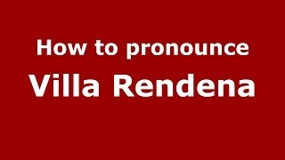 How to pronounce Villa Rendena